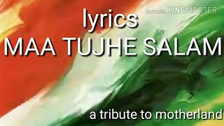 Maa Tujhe Salaam lyrics [upl. by Eitten]