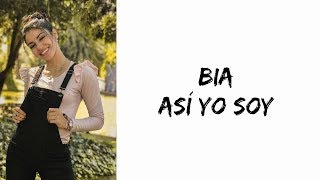 BIA  Así yo soy Letra [upl. by Marshal]