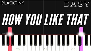 BLACKPINK  How You Like That  EASY Piano Tutorial [upl. by Nnawaj]