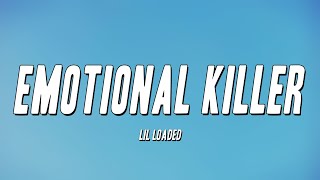 Lil Loaded  Emotional Killer Lyrics [upl. by Sivlek]