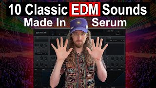 Making 10 Classic EDM Sounds in Serum [upl. by Moises]