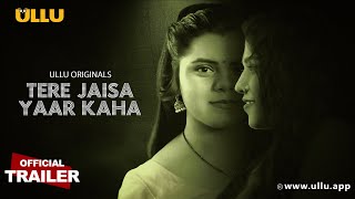 Tere Jaisa Yaar Kaha  Part1  Ullu Originals  Official Trailer  Releasing on 30th May [upl. by Ahsakal]