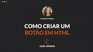 Como Criar Botão em HTML e CSS basic  Code Universe [upl. by Lawry]