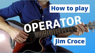 Operator by Jim Croce  Guitar Lesson [upl. by Nonnarb]