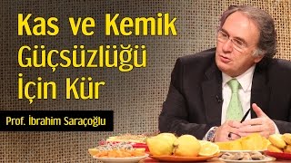 Kas ve Kemik Güçsüzlüğü İçin Kür  Prof İbrahim Saraçoğlu [upl. by Mcroberts798]