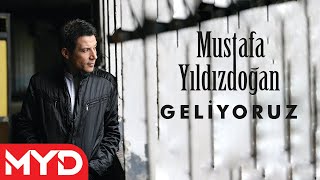 Mustafa Yıldızdoğan  Geliyoruz [upl. by Dituri]